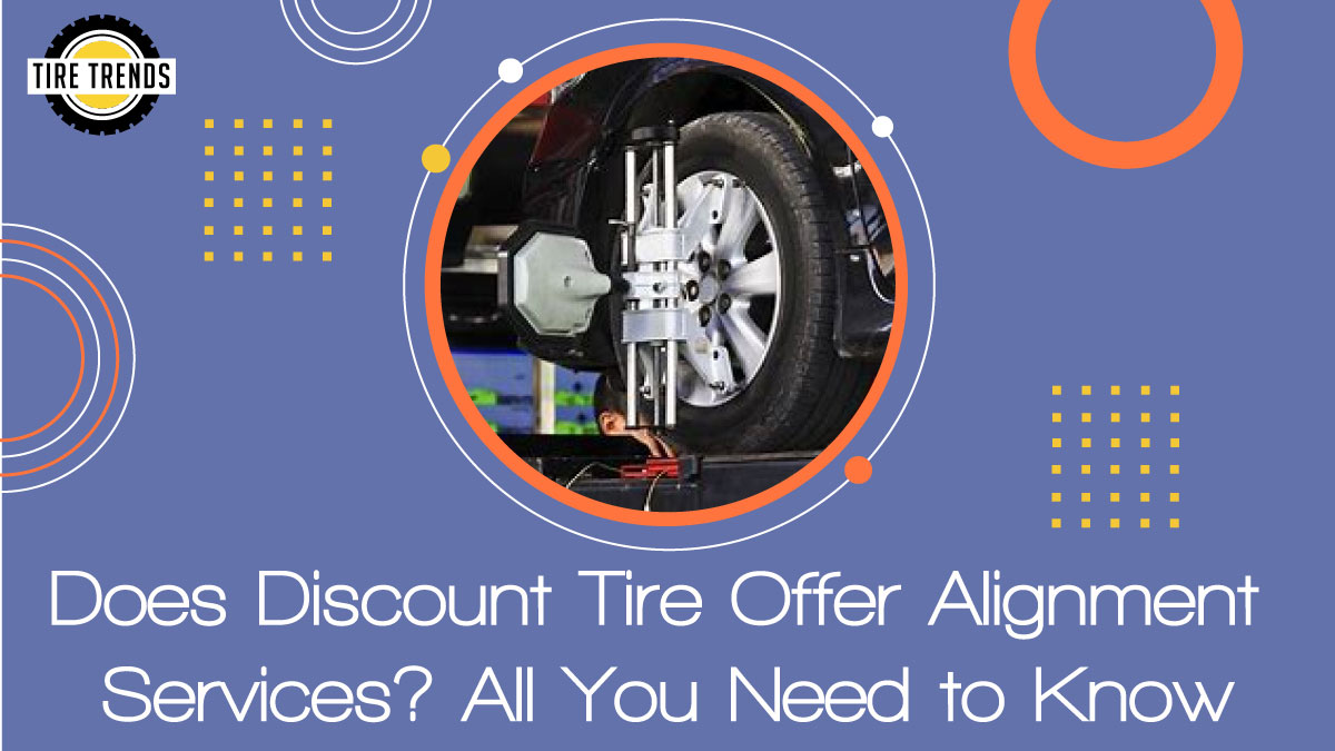 Does Discount Tire Offer Alignment Services