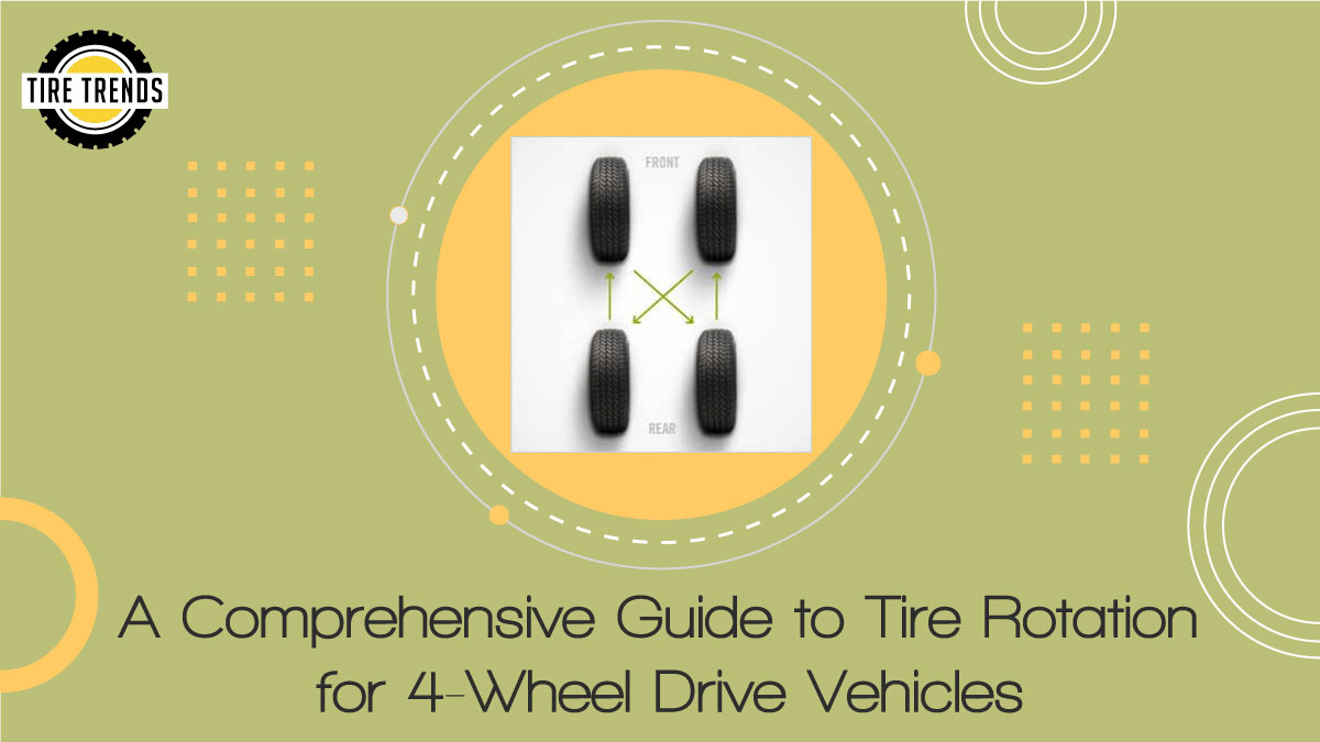 Comprehensive Guide to Tire Rotation for 4-Wheel Drive Vehicles