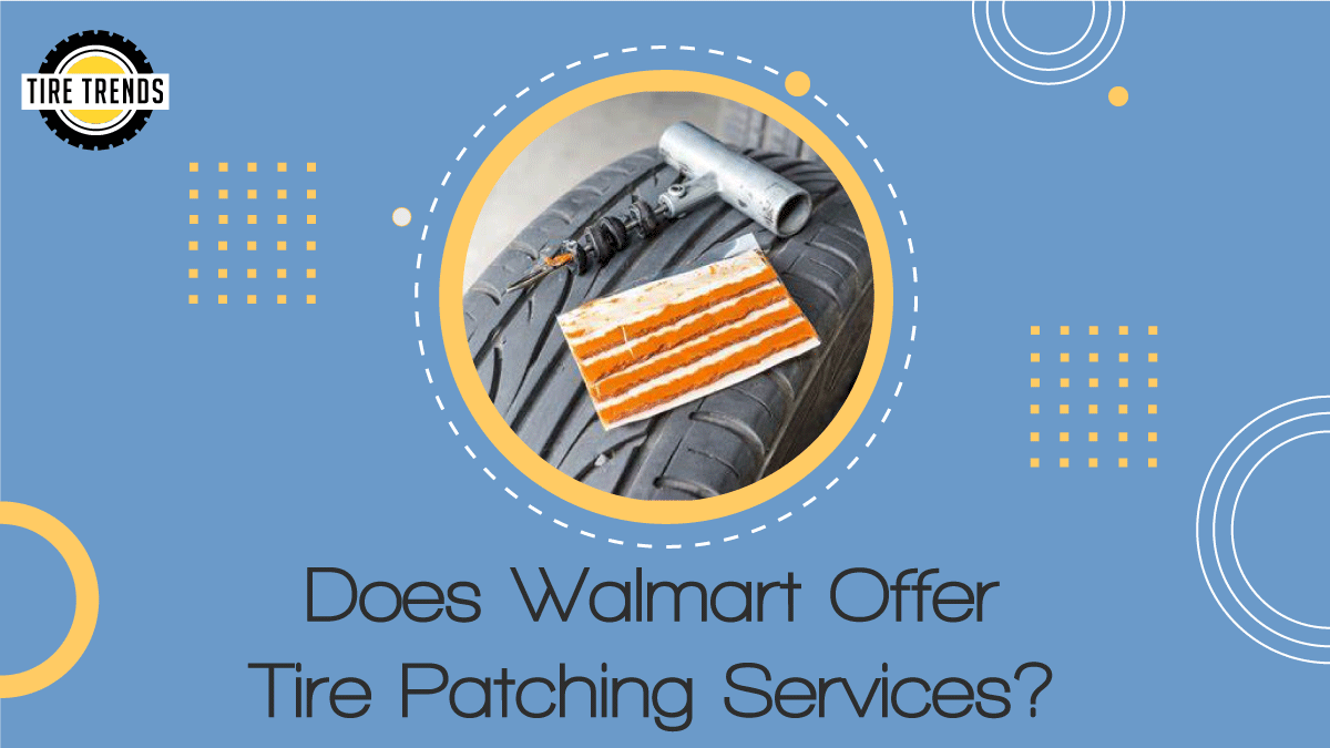 Does Walmart Offer Tire Patching Services