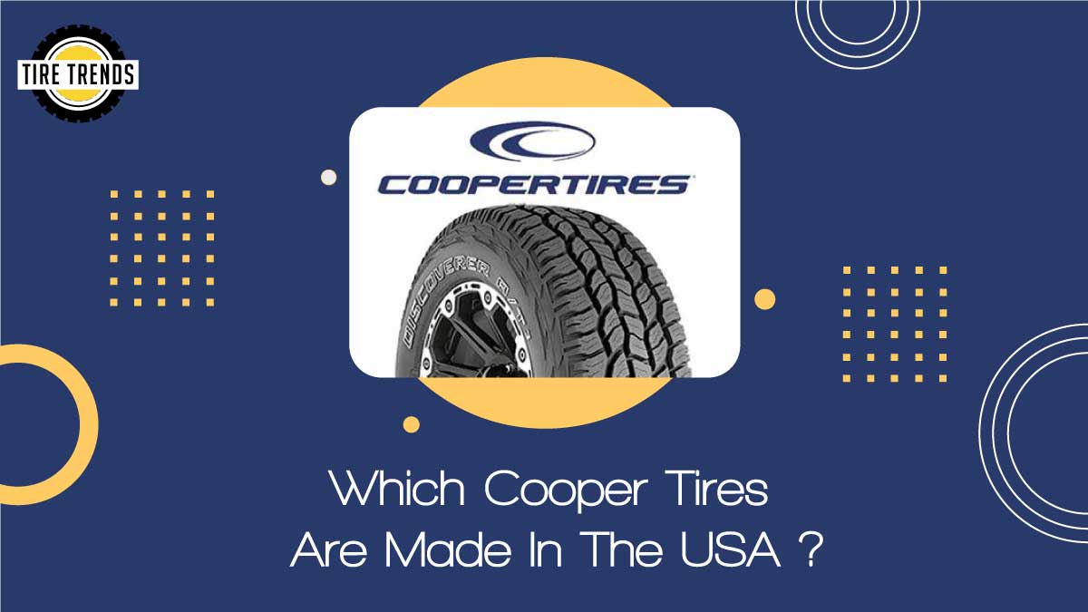 Which Cooper Tires Are Made In The USA